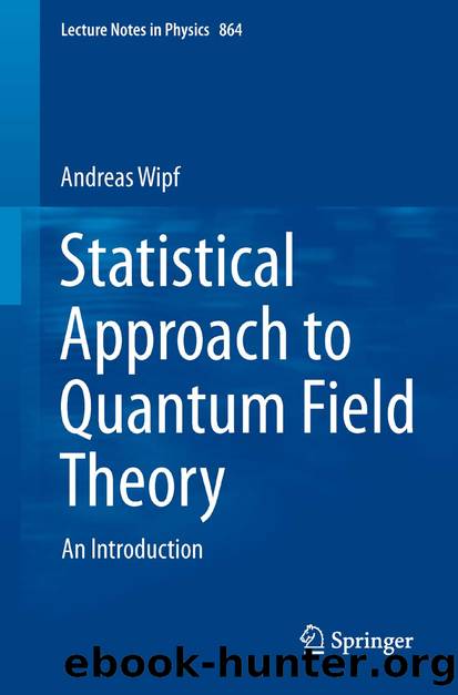 Statistical Approach to Quantum Field Theory by Andreas Wipf