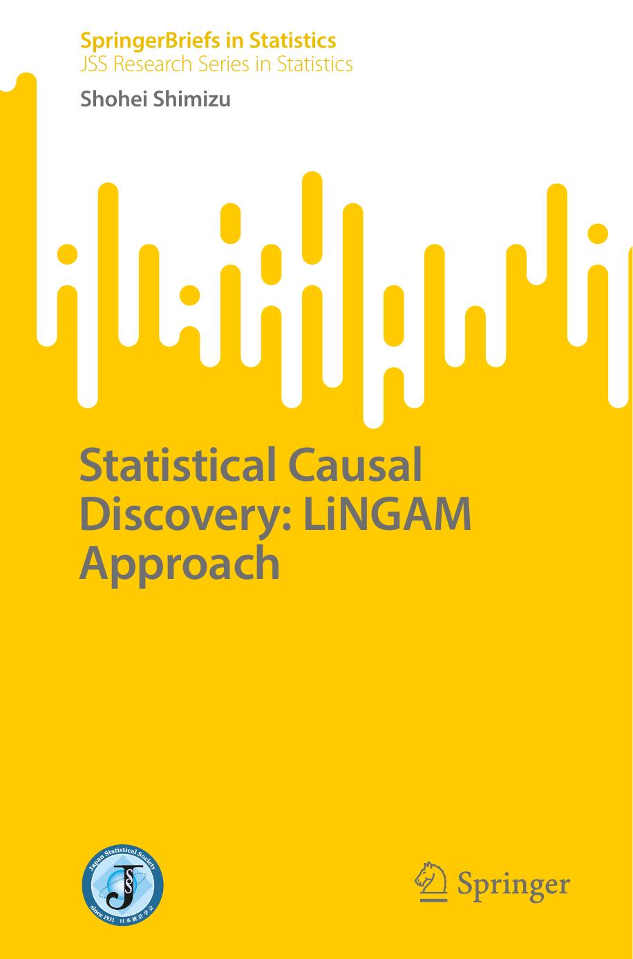 Statistical Causal Discovery: LiNGAM Approach by Shohei Shimizu