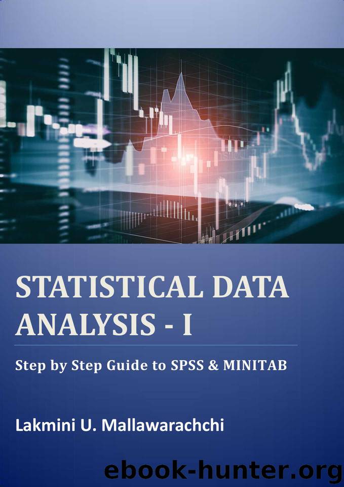 Statistical Data Analysis - I: Step by Step Guide to SPSS & MINITAB by Mallawarachchi Lakmini