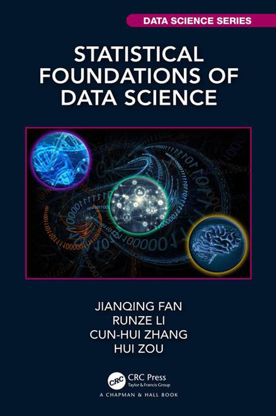 Statistical Foundations Of Data Science by Jianqing Fan Runze Li Cun-Hui Zhang Hui Zou