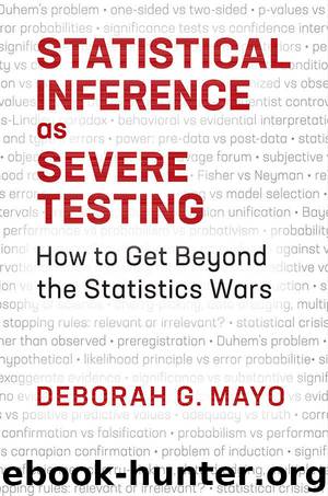 Statistical Inference as Severe Testing by Deborah G Mayo