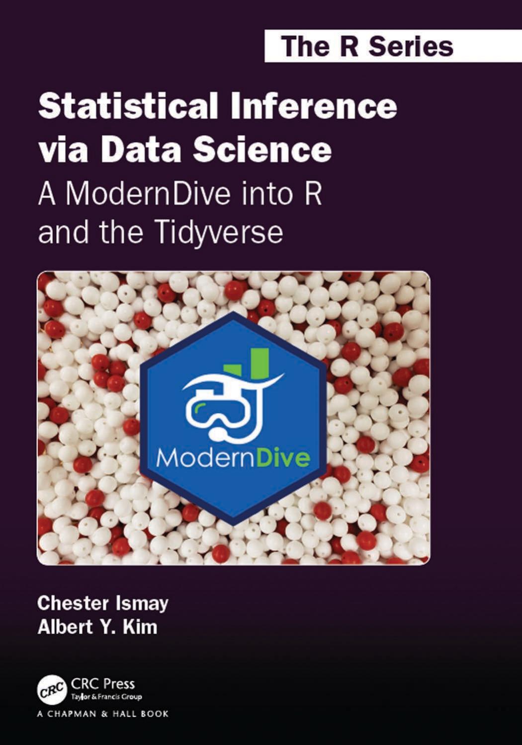 Statistical Inference via Data Science: A ModernDive into R and the Tidyverse by Unknow
