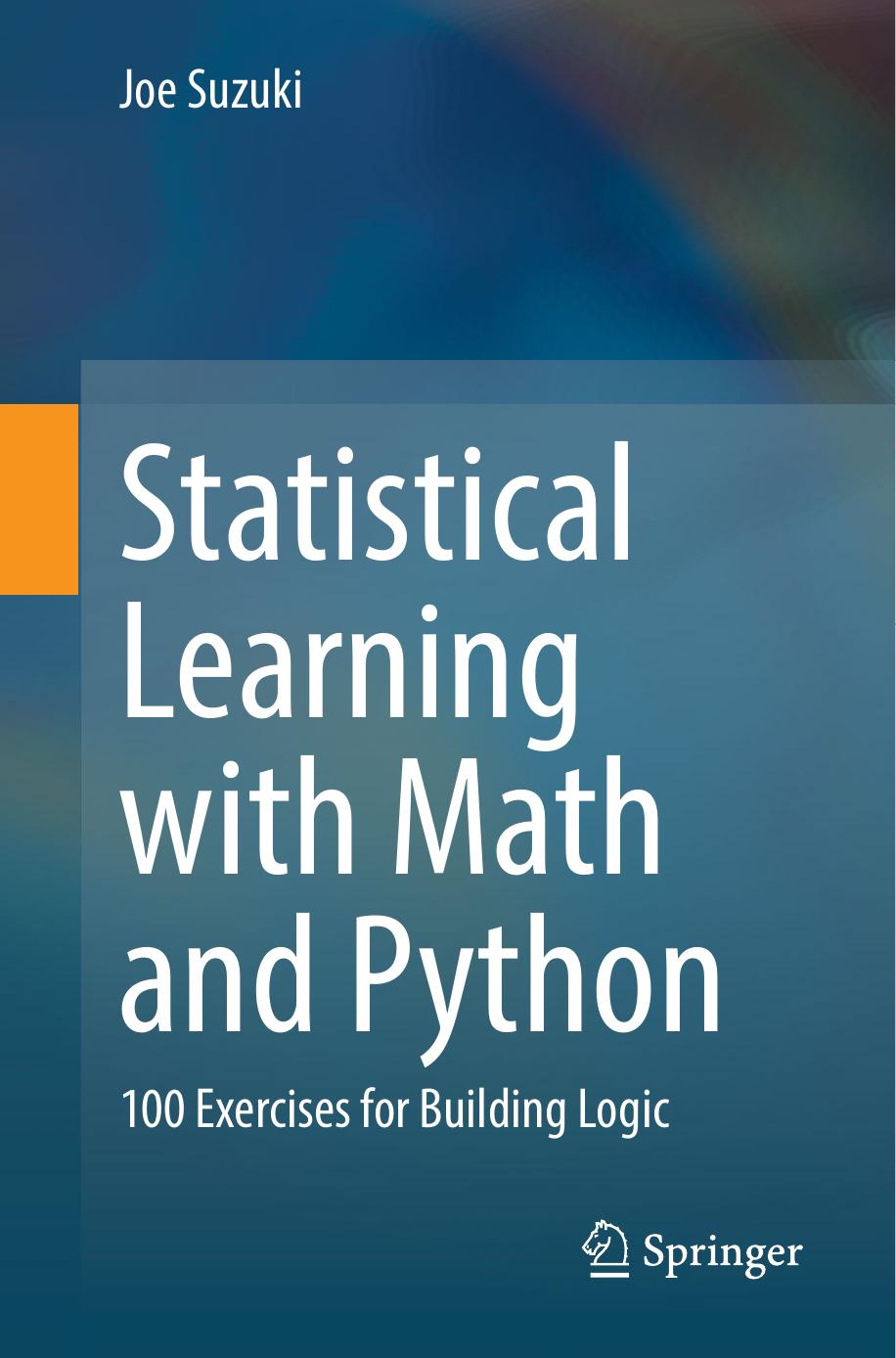 Statistical Learning with Math and Python by 100 Exercises for Building Logic