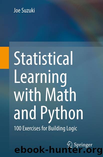 Statistical Learning with Math and Python by Joe Suzuki