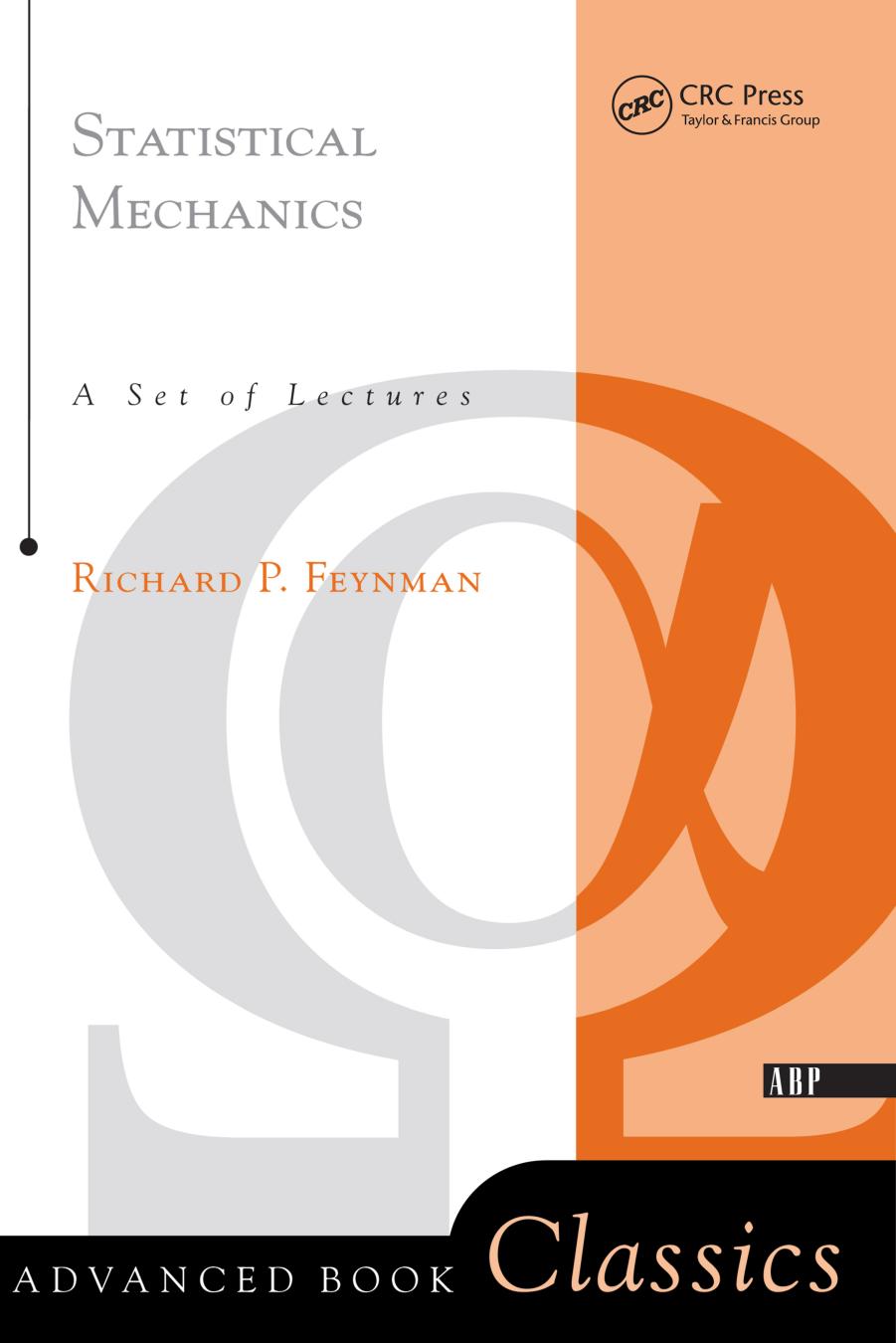 Statistical Mechanics : a Set of Lectures by Feynman Richard P