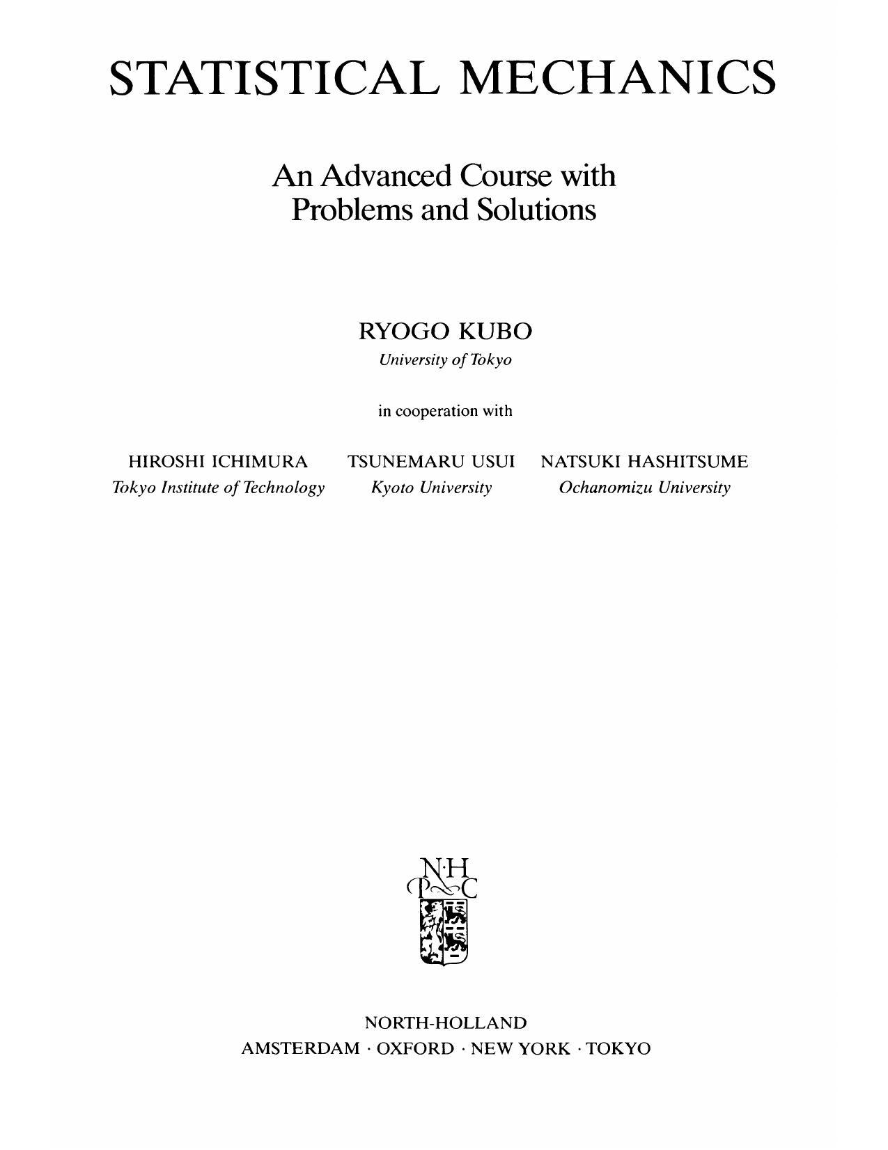 Statistical Mechanics - An Adv. Course With Probs and Solns by R. Kubo