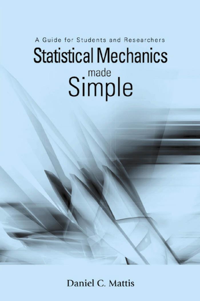 Statistical Mechanics Made Simple: A Guide for Students and Researchers by Daniel C. Mattis