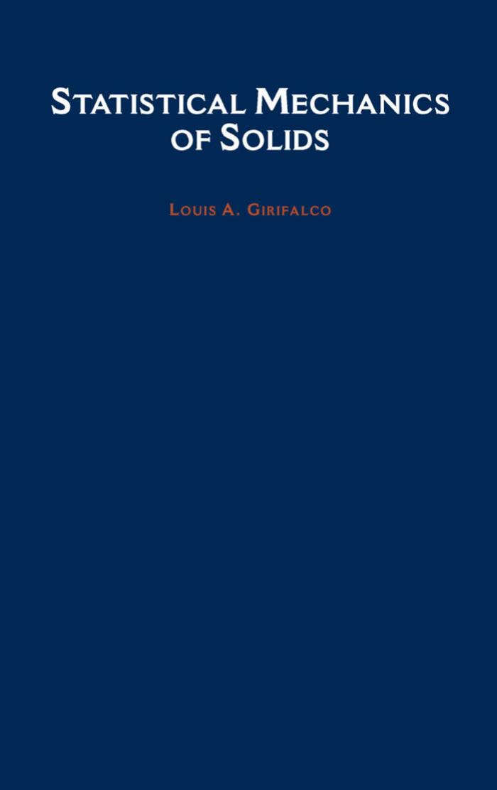 Statistical Mechanics of Solids by Louis A. Girifalco