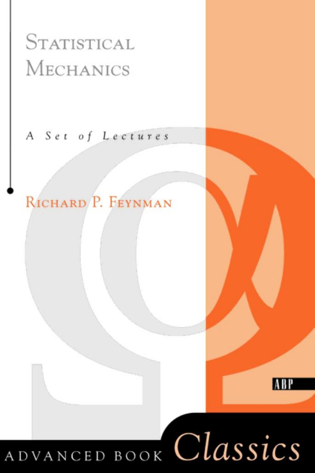 Statistical Mechanics: A Set of Lectures (Advanced Books Classics) by Richard P. Feynman