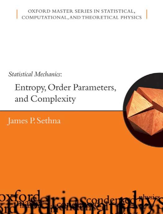 Statistical Mechanics: Entropy, Order Parameters and Complexity by James P. Sethna