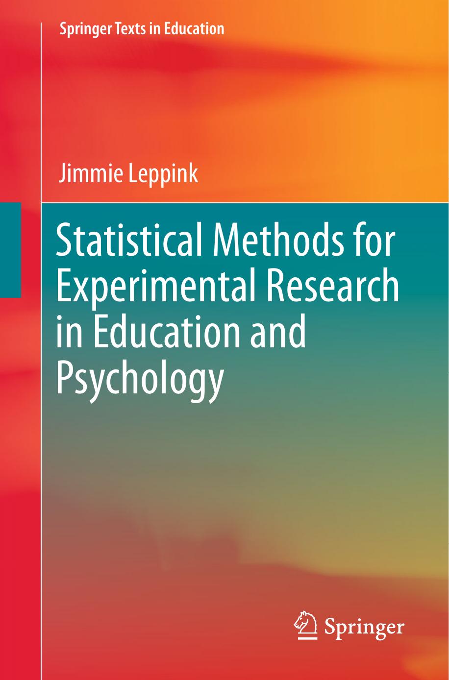Statistical Methods for Experimental Research in Education and Psychology by Jimmie Leppink