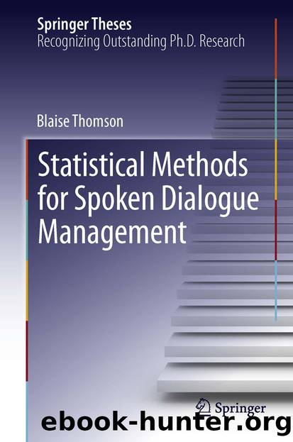 Statistical Methods for Spoken Dialogue Management by Blaise Thomson