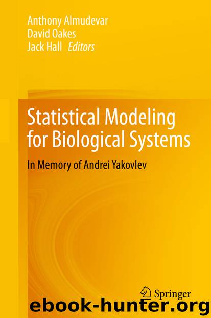 Statistical Modeling for Biological Systems by Anthony Almudevar & David Oakes & Jack Hall