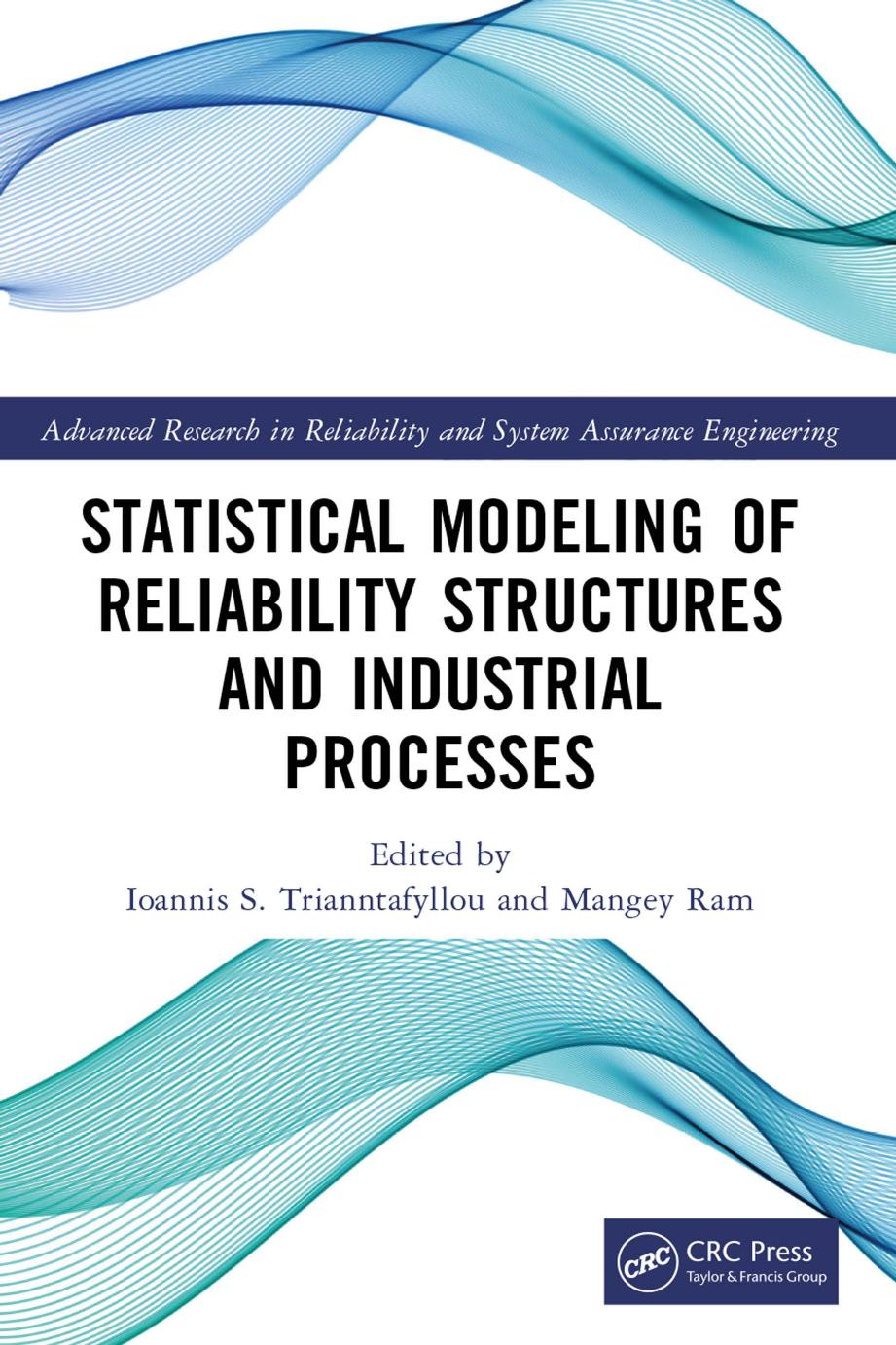 Statistical Modeling of Reliability Structures and Industrial Processes by Ioannis S. Trianntafyllou Mangey Ram