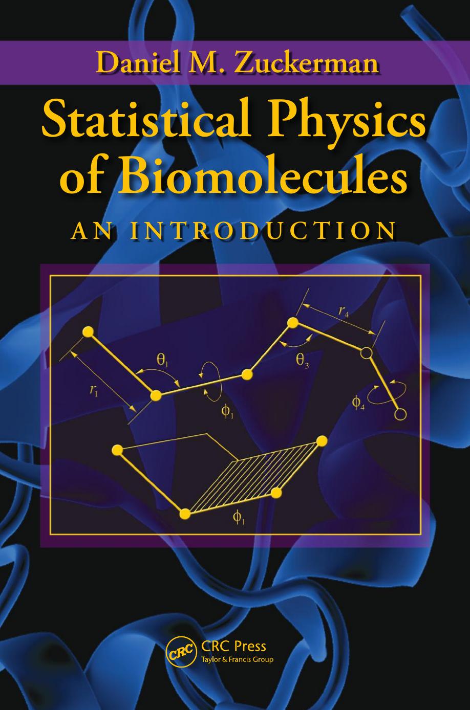 Statistical Physics of Biomolecules : An Introduction by Zuckerman Daniel M