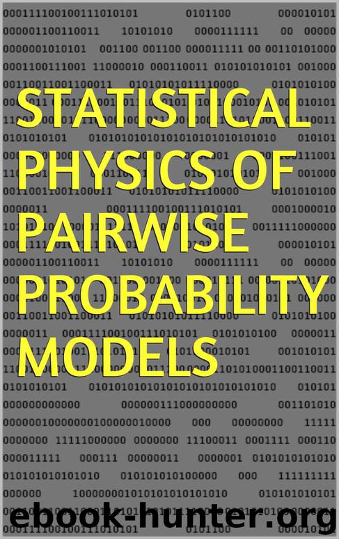 Statistical Physics of Pairwise Probability Models by Various Authors