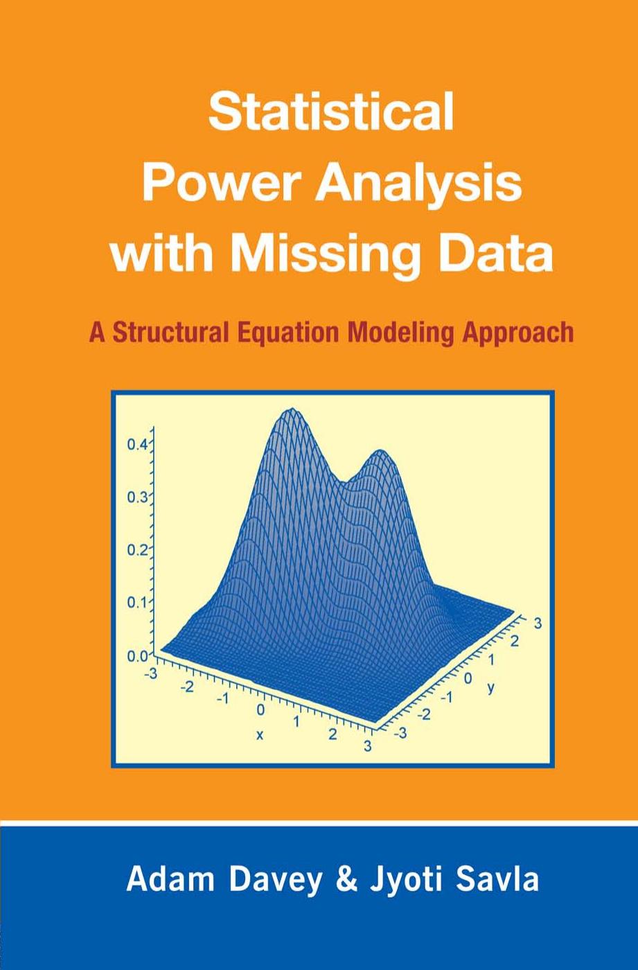 Statistical Power Analysis with Missing Data: A Structural Equation Modeling Approach by Adam Davey Jyoti Savla