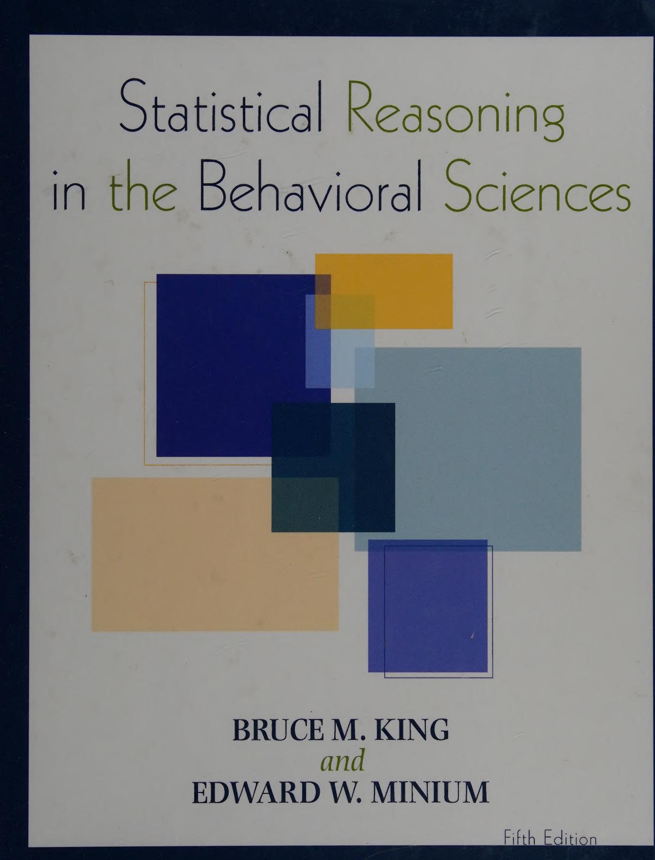 Statistical Reasoning in the Behavioral Sciences by Bruce M. King; Edward W. Minium