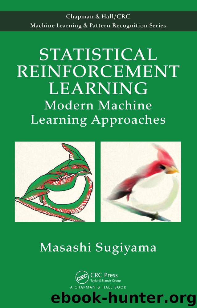 Statistical Reinforcement Learning: Modern Machine Learning Approaches by Masashi Sugiyama
