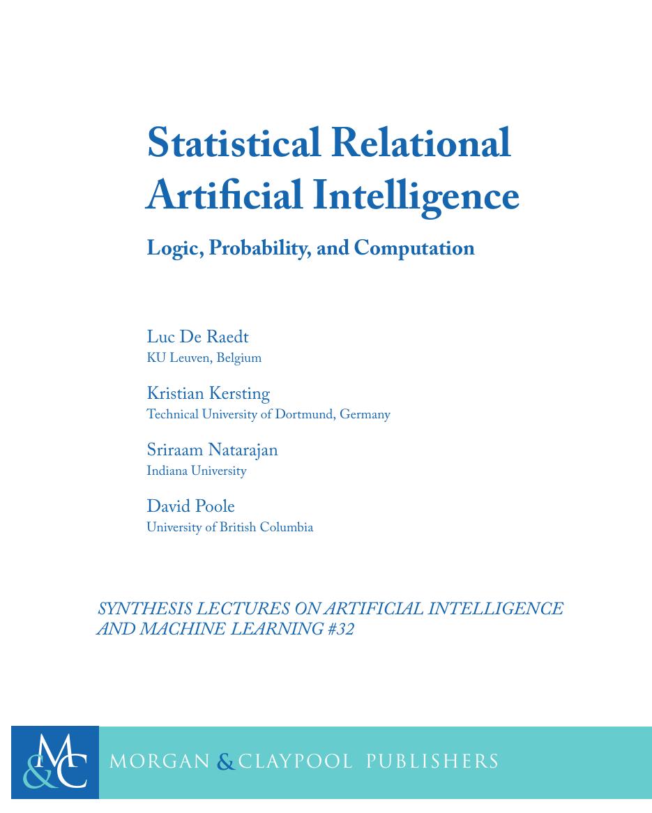 Statistical Relational Artificial Intelligence. Logic, Probability and Computation by Luc De Raedt Kristian Kersting Sriraam Natarajan David Poole