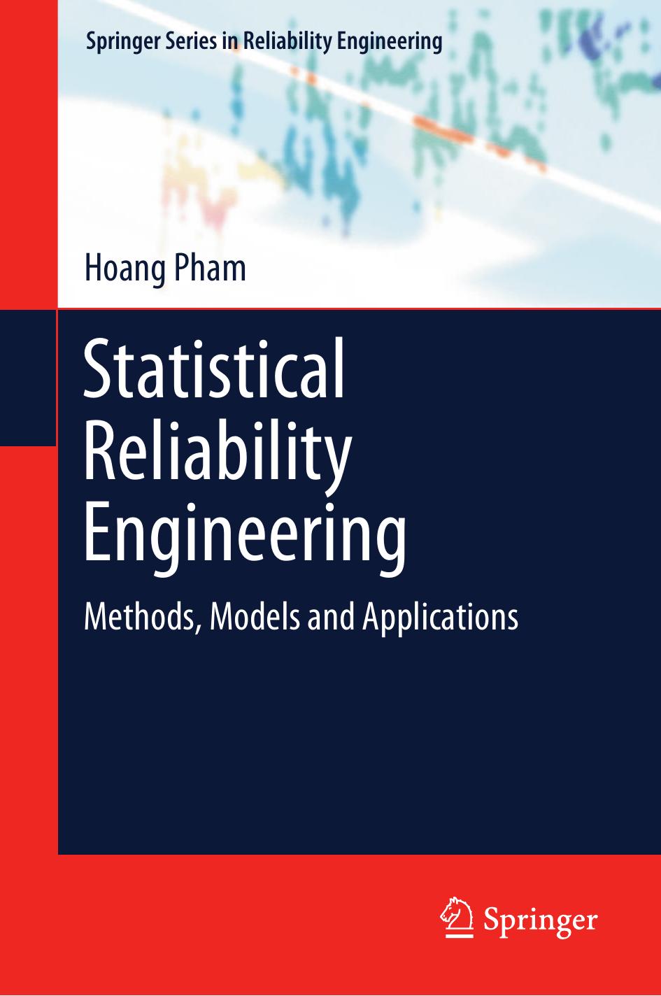 Statistical Reliability Engineering: Methods, Models and Applications (Springer Series in Reliability Engineering) by Hoang Pham