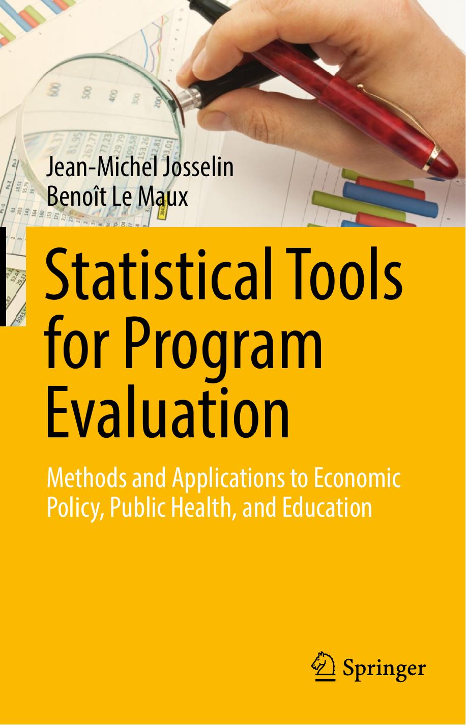 Statistical Tools for Program Evaluation : Methods and Applications to Economic Policy, Public Health, and Education by Jean-Michel Josselin Benoît Le Maux (auth.)