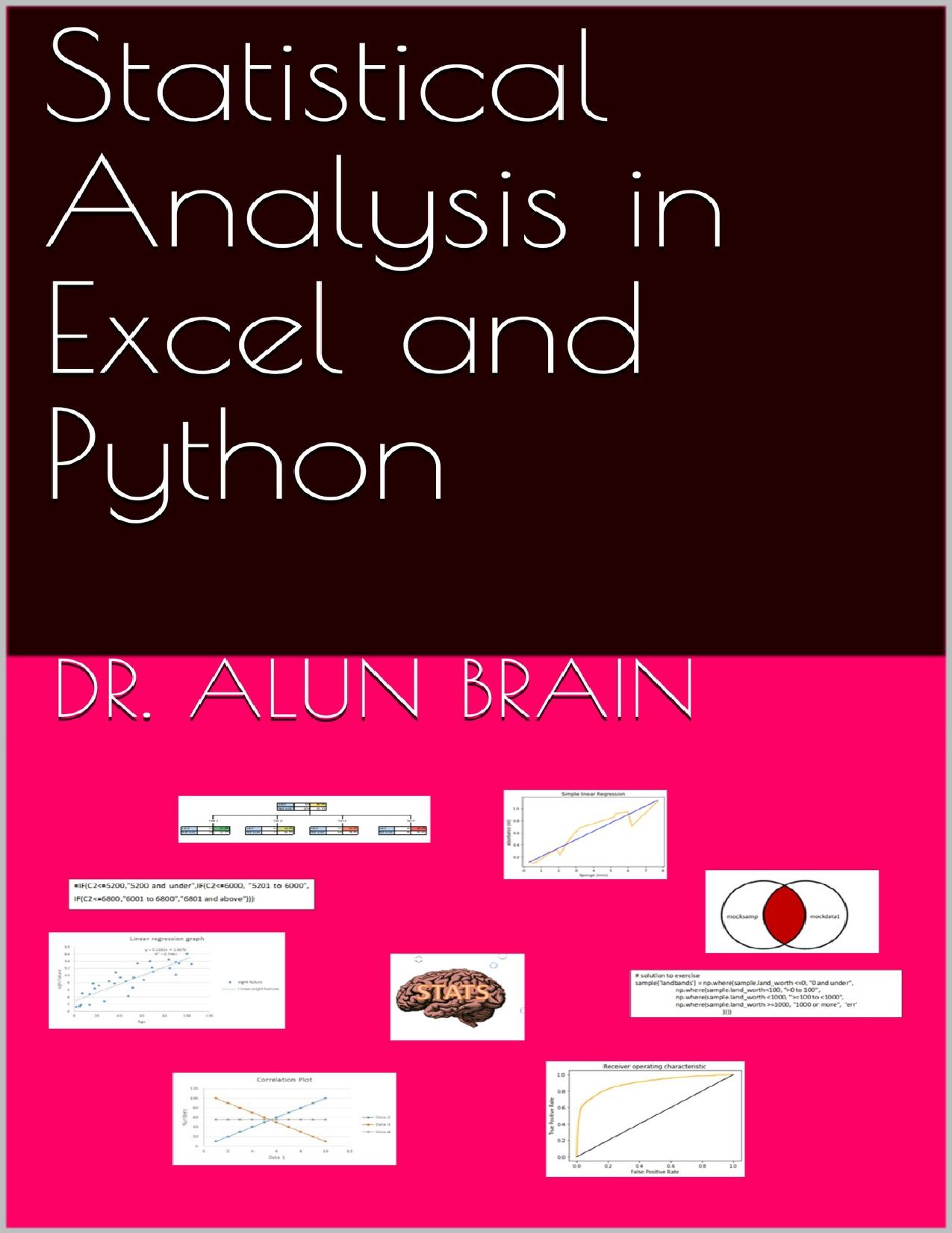 Statistical analysis in Excel and Python by Brain Dr. Alun