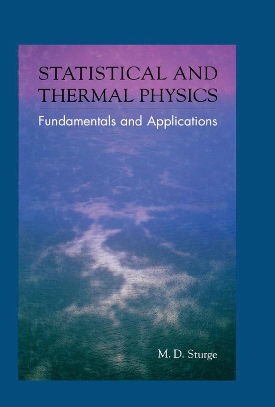 Statistical and Thermal Physics: Fundamentals and Applications by Unknow