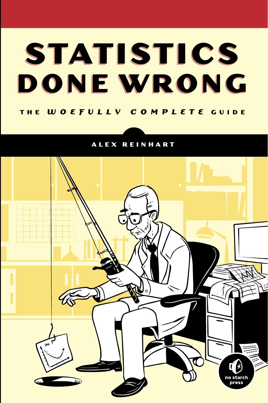 Statistics Done Wrong The Woefully Complete Guide by Unknown