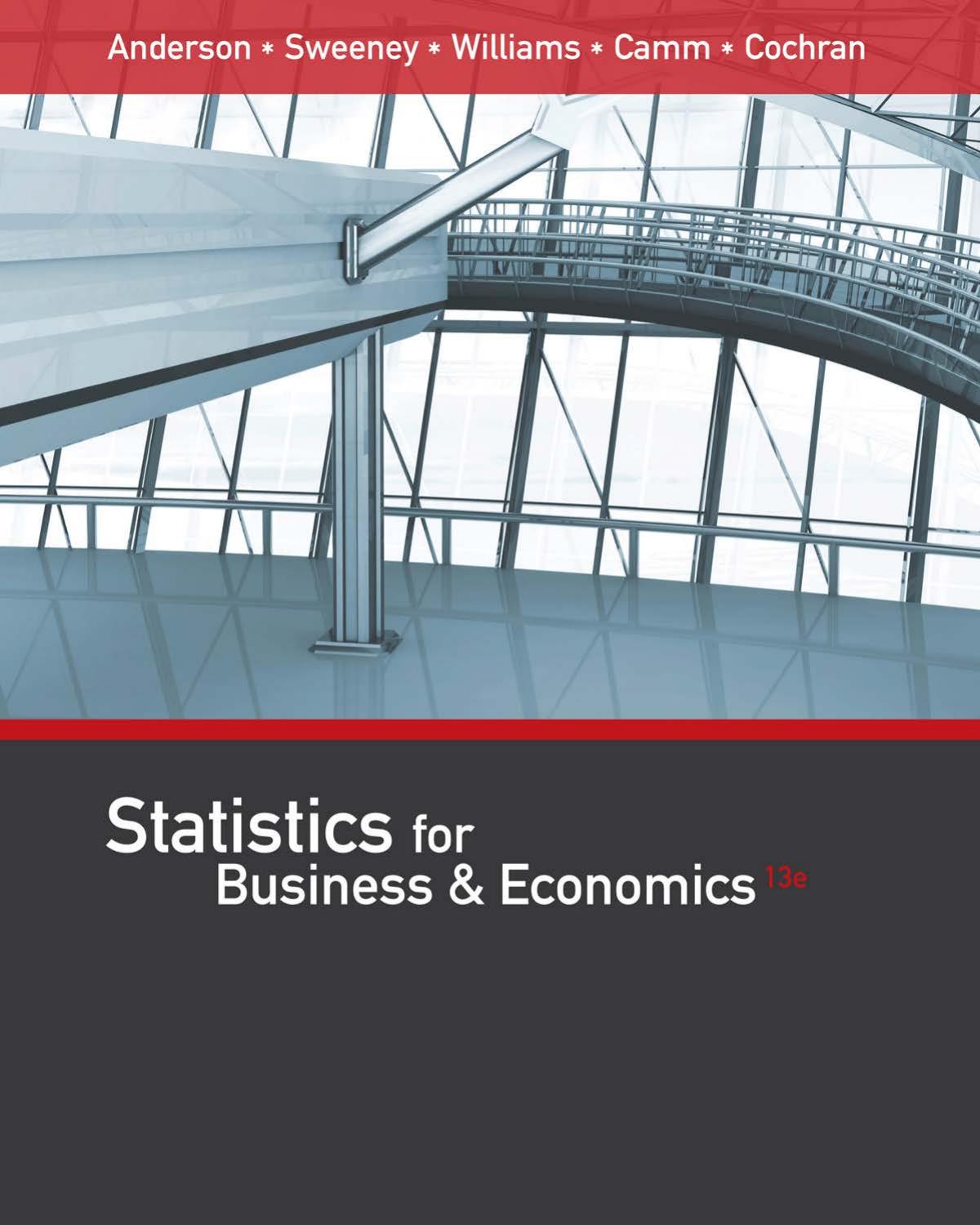Statistics For Business & Economics by David Ray Anderson Jeffrey D. Camm James J. Cochran Dennis J. Sweeney Thomas Arthur Williams