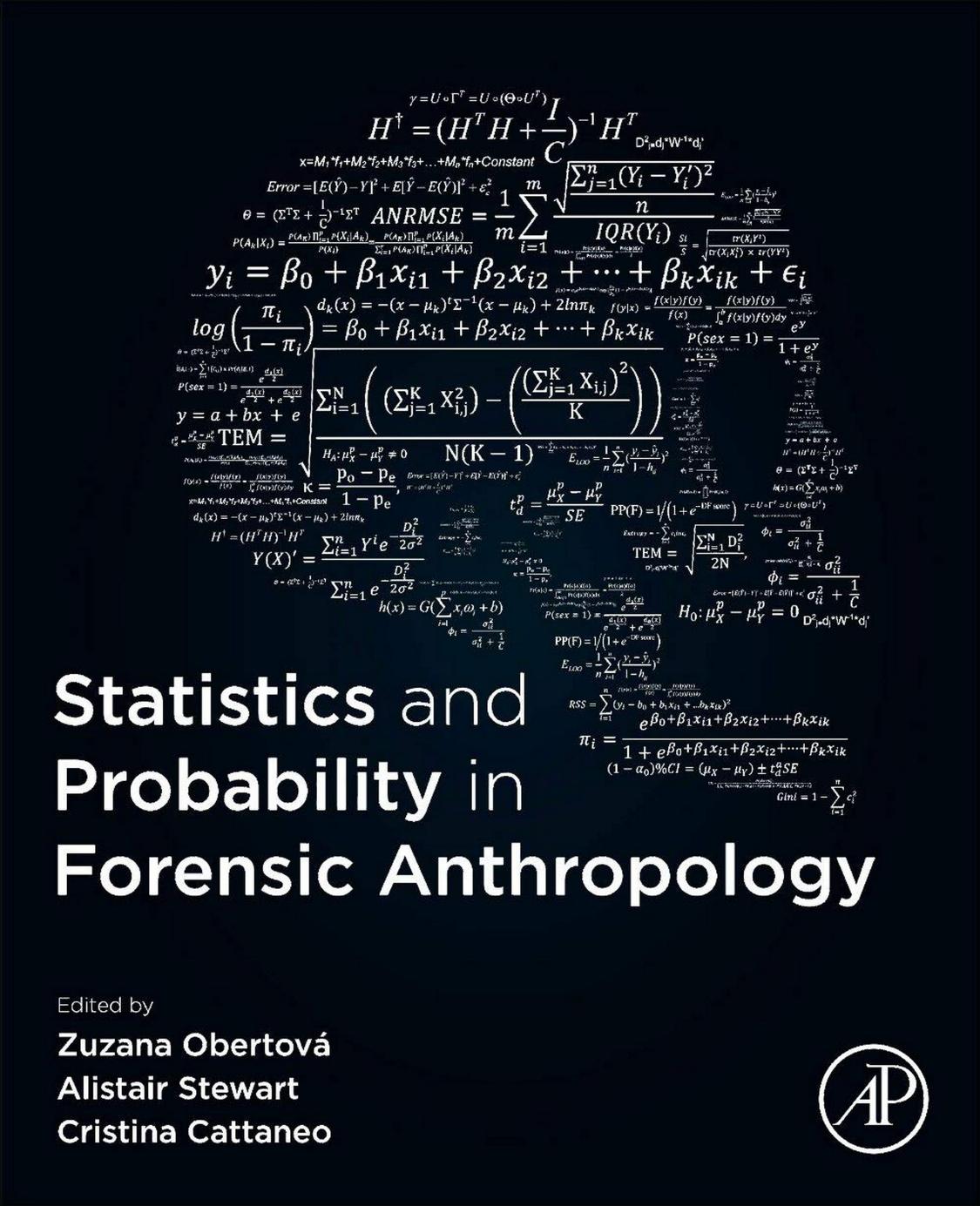Statistics and Probability in Forensic Anthropology by Zuzana Obertová (editor) Alistair Stewart (editor) Cristina Cattaneo (editor)