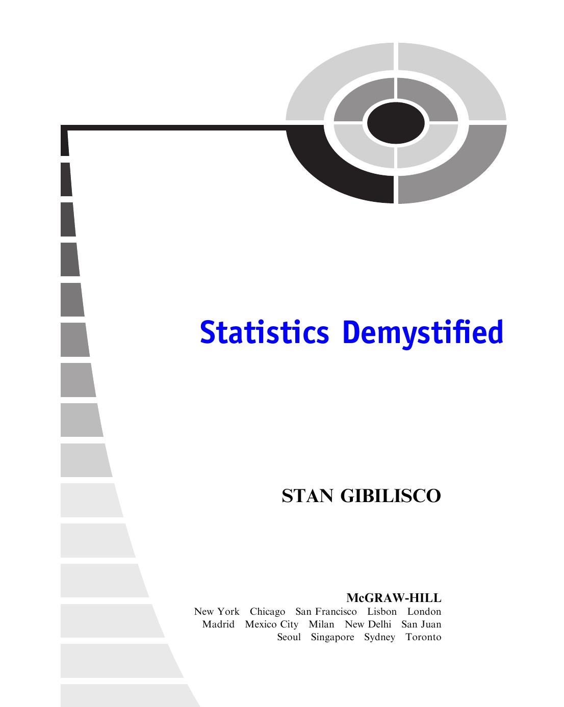 Statistics demystified by Stan Gibilisco