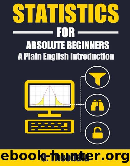 Statistics for Absolute Beginners: A Plain English Introduction by O. Theobald