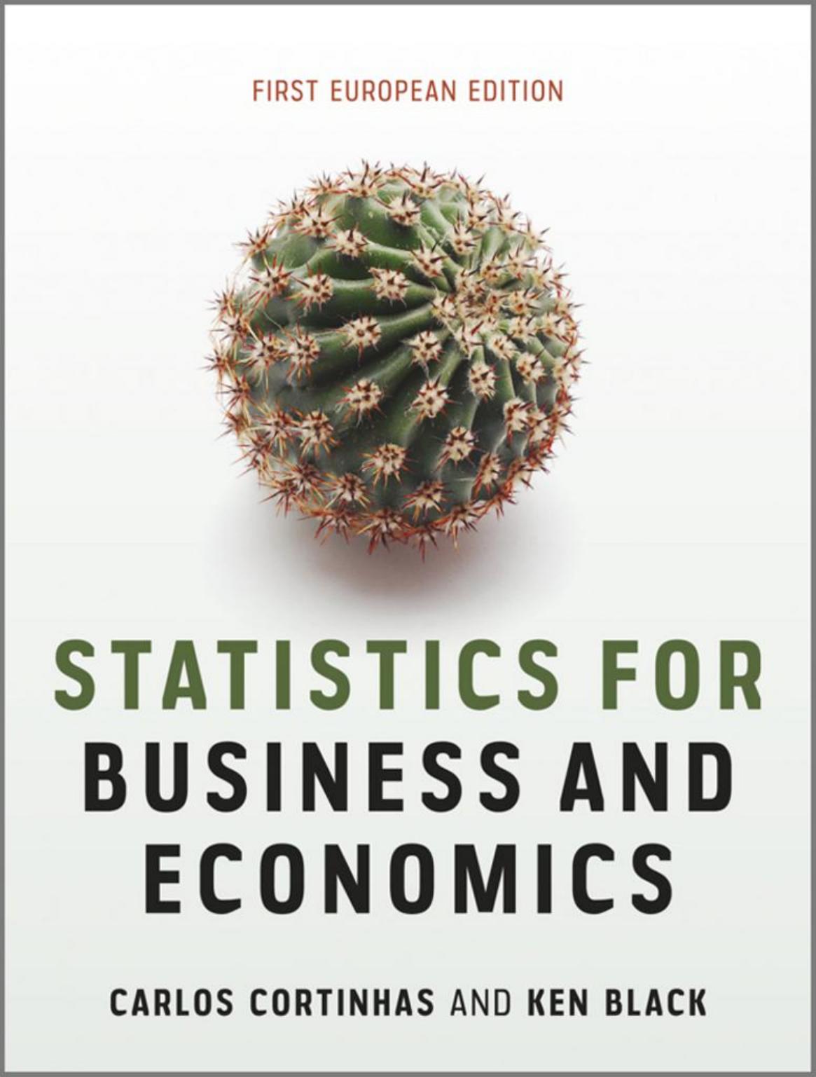 Statistics for Business and Economics 1st European Edition by Carlos Cortinhas Ken Black