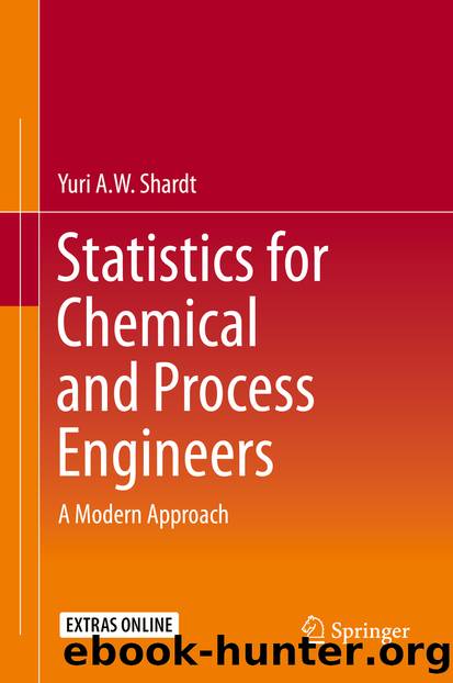 Statistics for Chemical and Process Engineers by Yuri A. W. Shardt