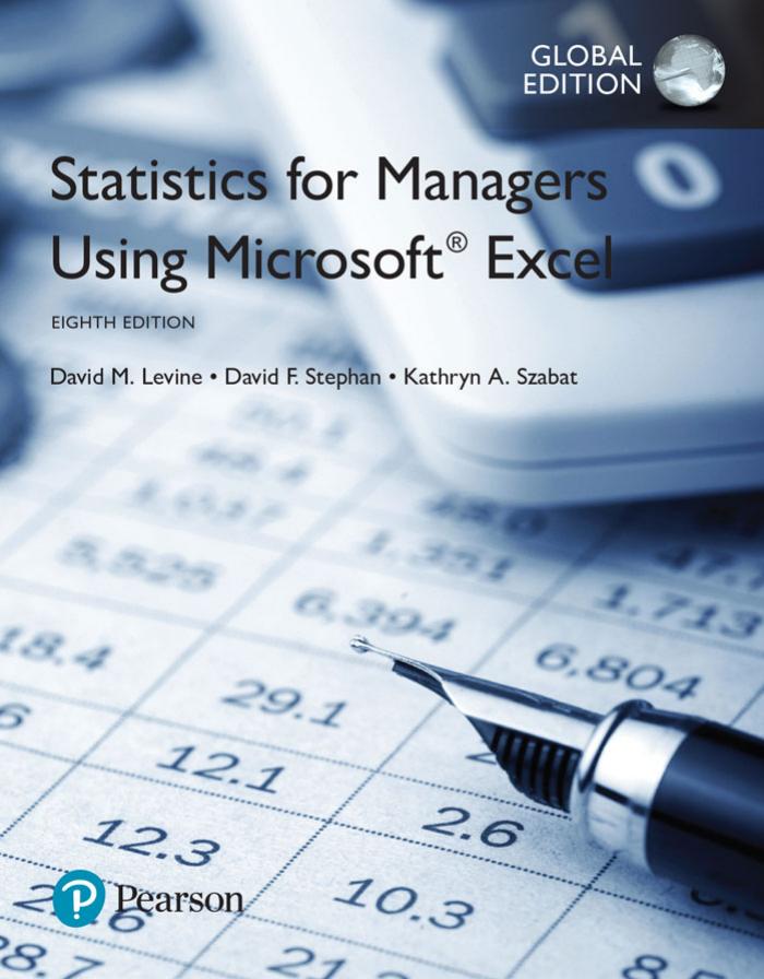 Statistics for Managers Using Microsoft Excel by David F. Stephan Kathryn A. Szabat David M. Levine