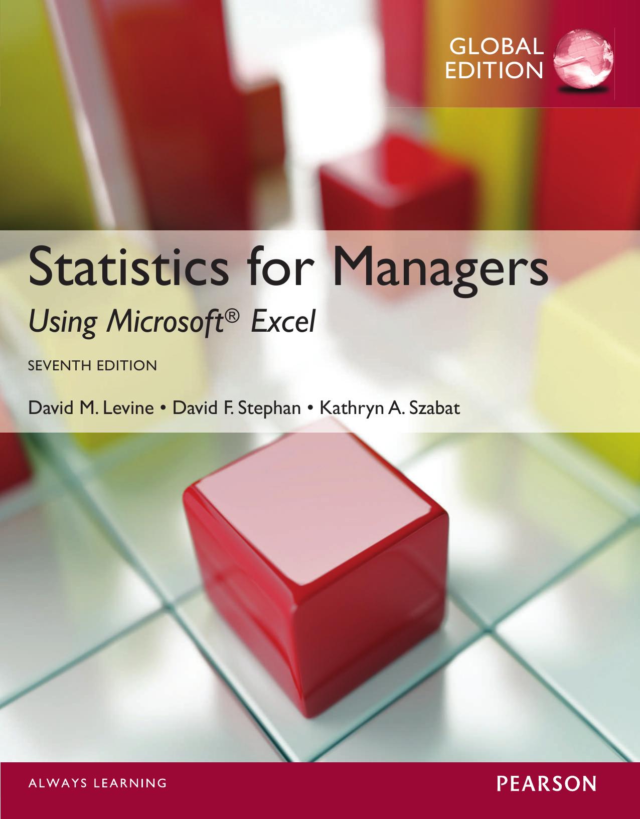 Statistics for managers using Microsoft Excel by Stephan David; Szabat Kathryn A.; Levine David M