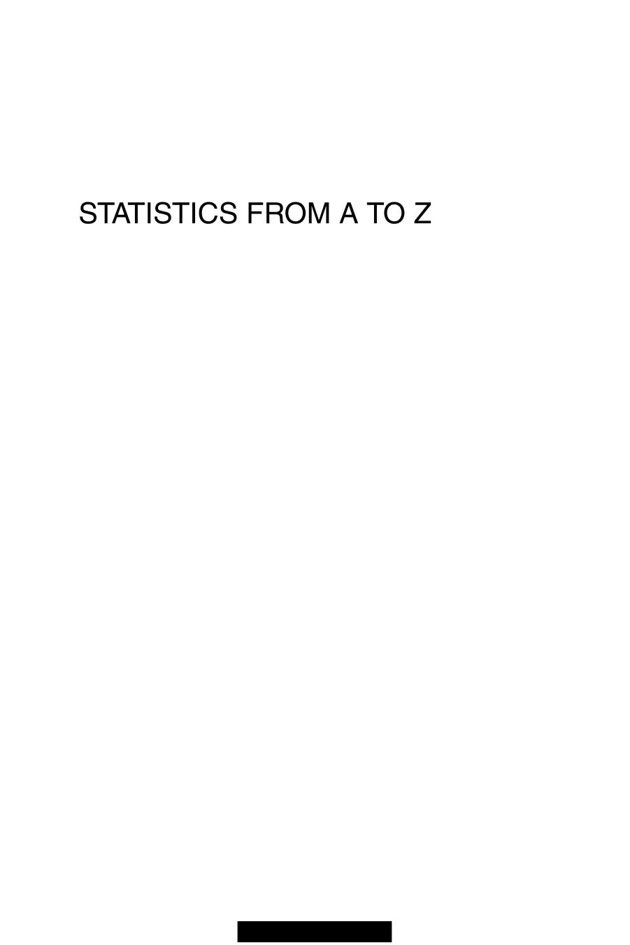 Statistics from A to Z by Confusing Concepts Clarified (2016)