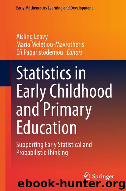 Statistics in Early Childhood and Primary Education by Aisling Leavy & Maria Meletiou-Mavrotheris & Efi Paparistodemou