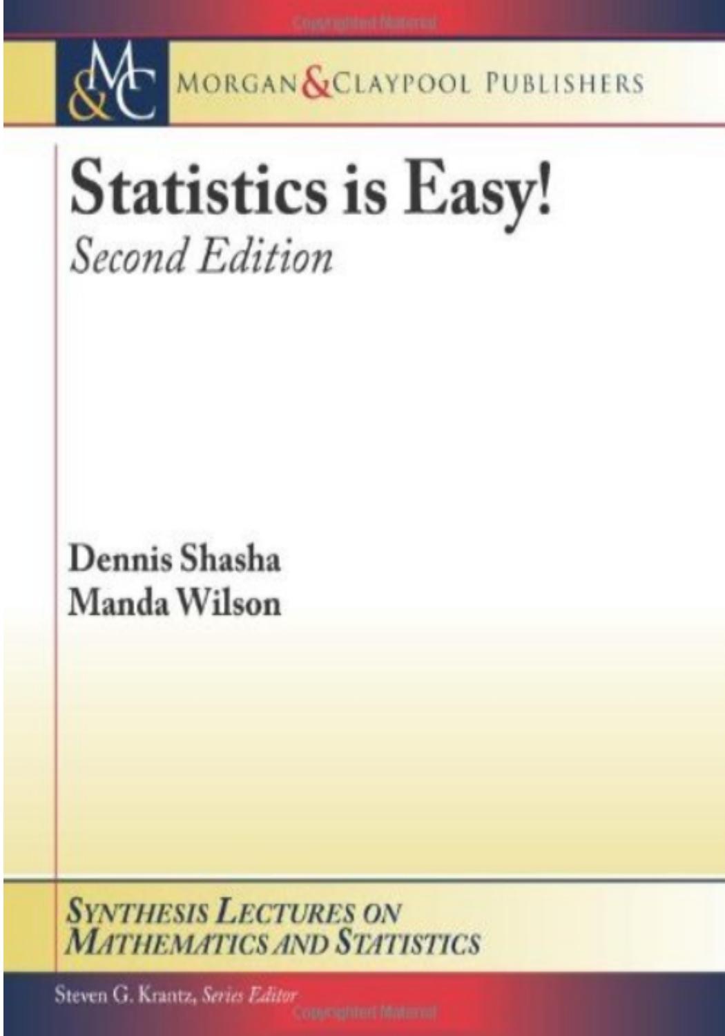 Statistics is Easy! Second Edition by Dennis Shasha Manda Wilson Steven G. Krantz