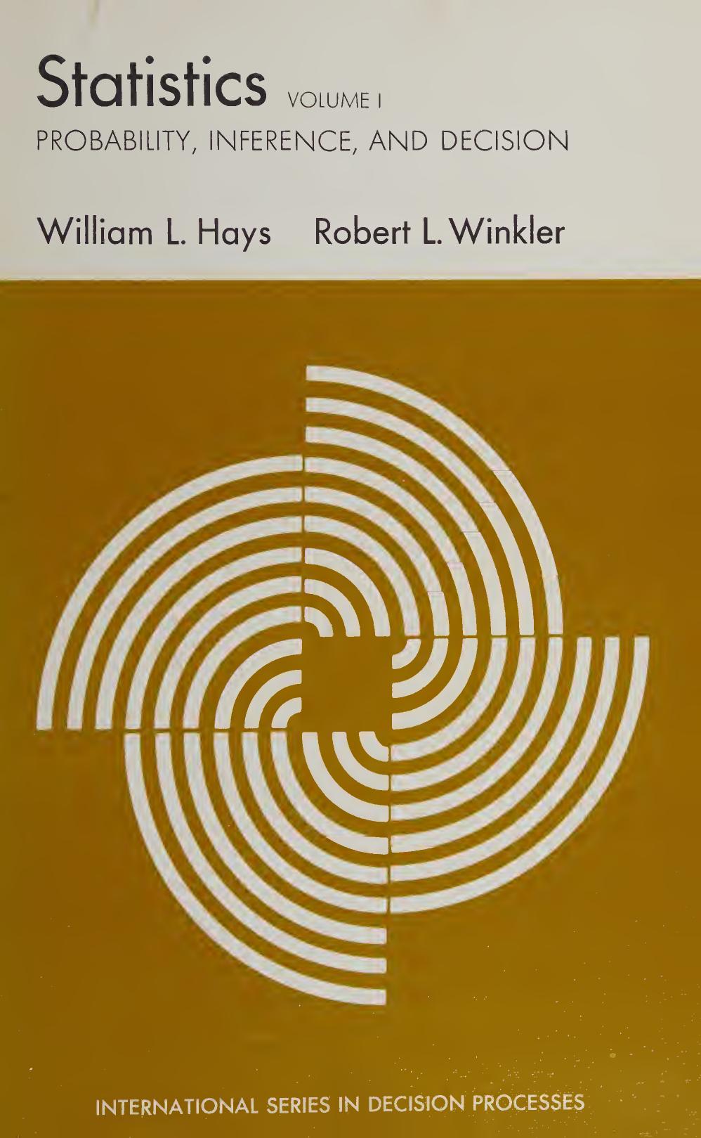 Statistics; Probability, Inference, and Decision by William Lee Hays; Robert L. Winkler