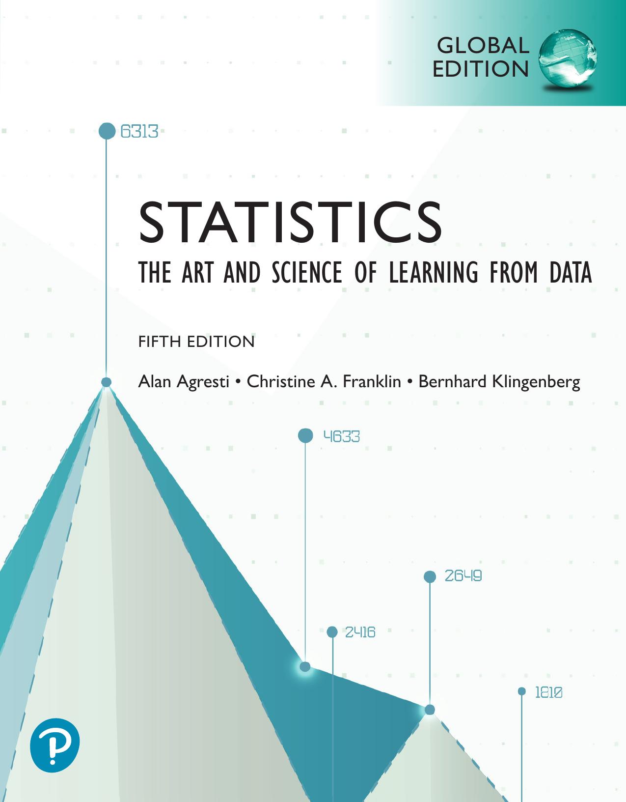 Statistics. The Art and Science of Learning from Data by Alan Agresti Christine Franklin Bernhard Klingenberg