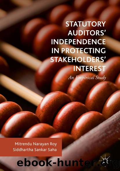 Statutory Auditorsâ Independence in Protecting Stakeholdersâ Interest by Mitrendu Narayan Roy & Siddhartha Sankar Saha
