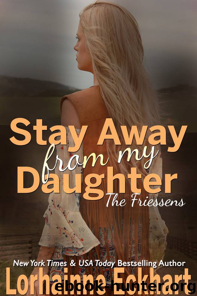 Stay Away From My Daughter by Lorhainne Eckhart