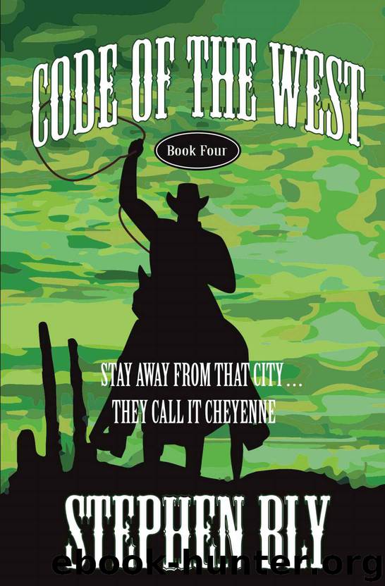 Stay Away From That City . . . They Call It Cheyenne (Code of the West) by Bly Stephen