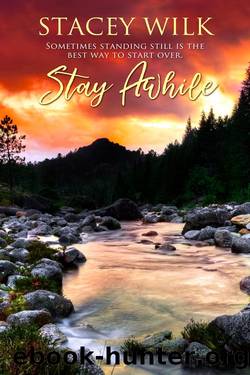 Stay Awhile by Stacey Wilk