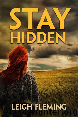 Stay Hidden (The HIdden Series Book 1) by Leigh Fleming
