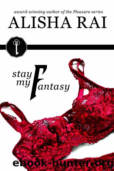 Stay My Fantasy by Alisha Rai