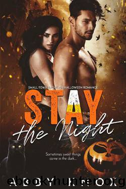 Stay The Night: Small Town Bachelor Halloween Romance (Small Town Bachelor Romance Book 5) by Abby Knox