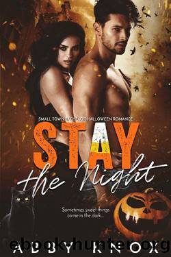 Stay The Night_Small Town Bachelor Halloween Romance by Abby Knox